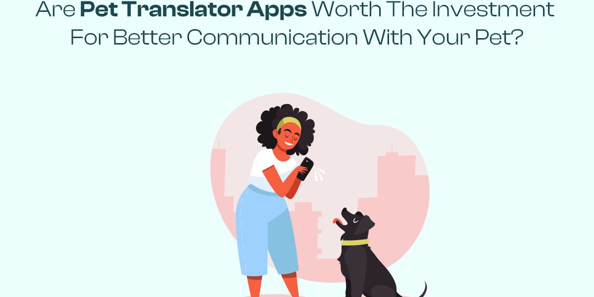Are Pet Translator Apps Worth the Investment for Better Communication with Your Pet?