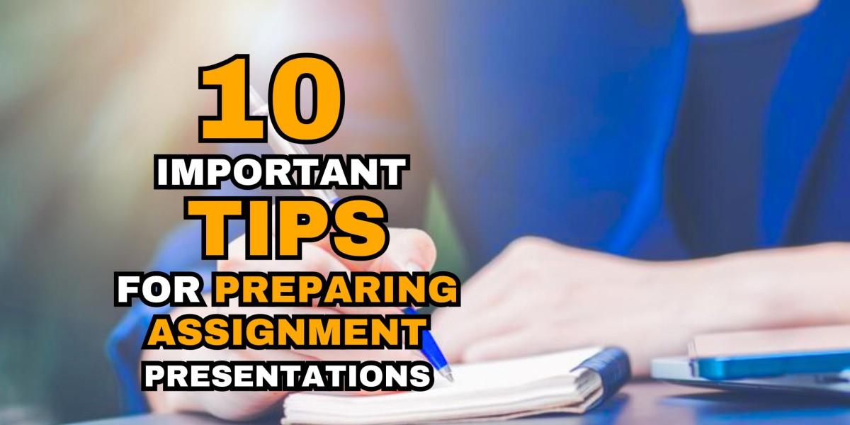 10 Important Tips for Preparing Assignment Presentations