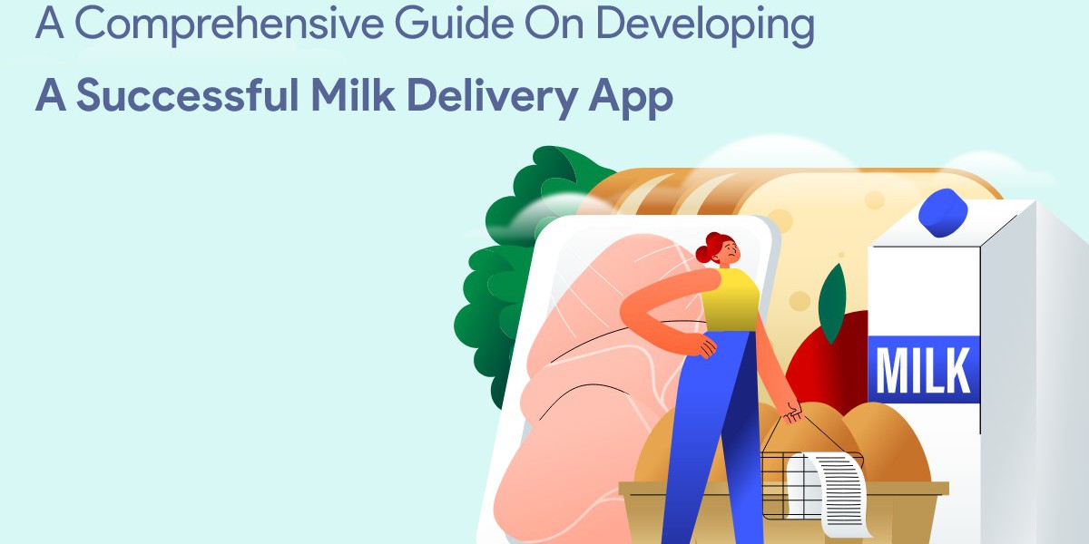 A Comprehensive Guide on Developing a Successful Milk Delivery App
