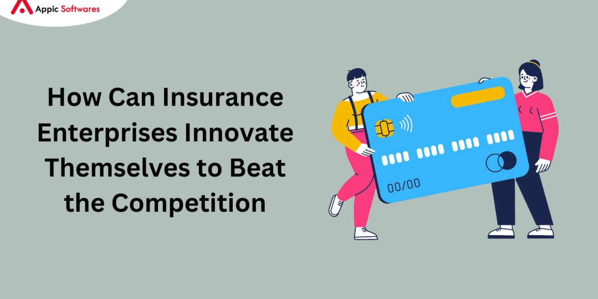 How Can Insurance Enterprises Innovate Themselves to Beat the Competition