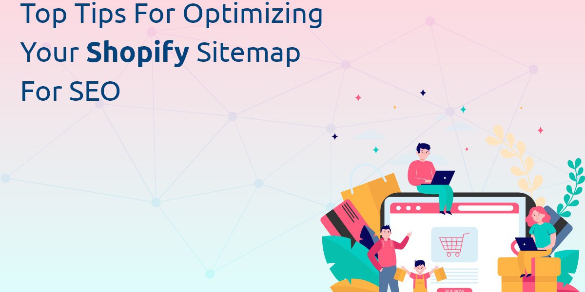 Top Tips for Optimizing Your Shopify Sitemap for SEO