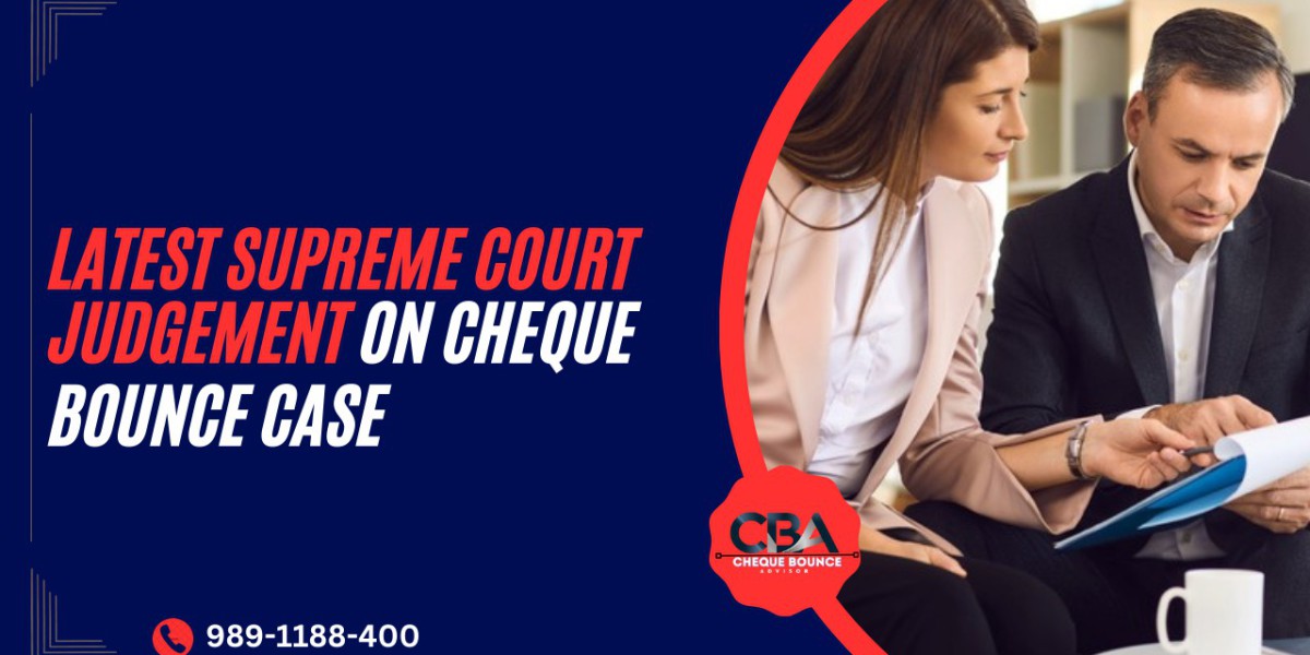 Latest Supreme Court Judgement On Cheque Bounce Case