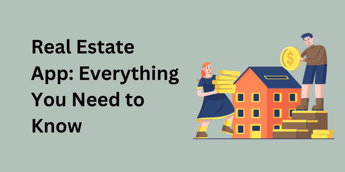 Real Estate App: Everything You Need to Know