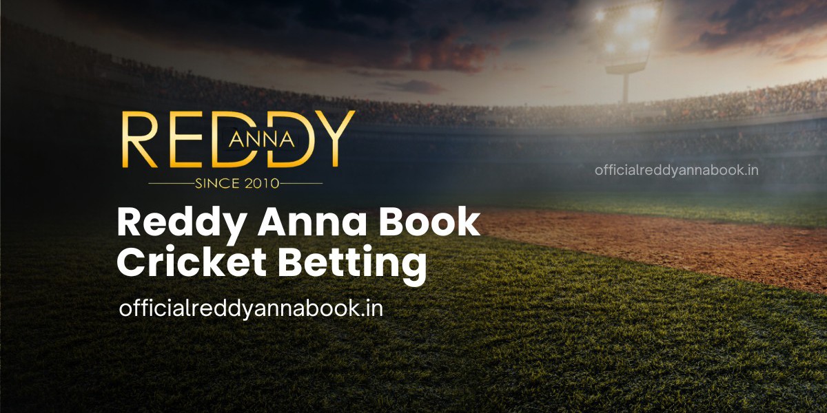 Reddy Anna Book Cricket Betting: Your Complete Guide to Success