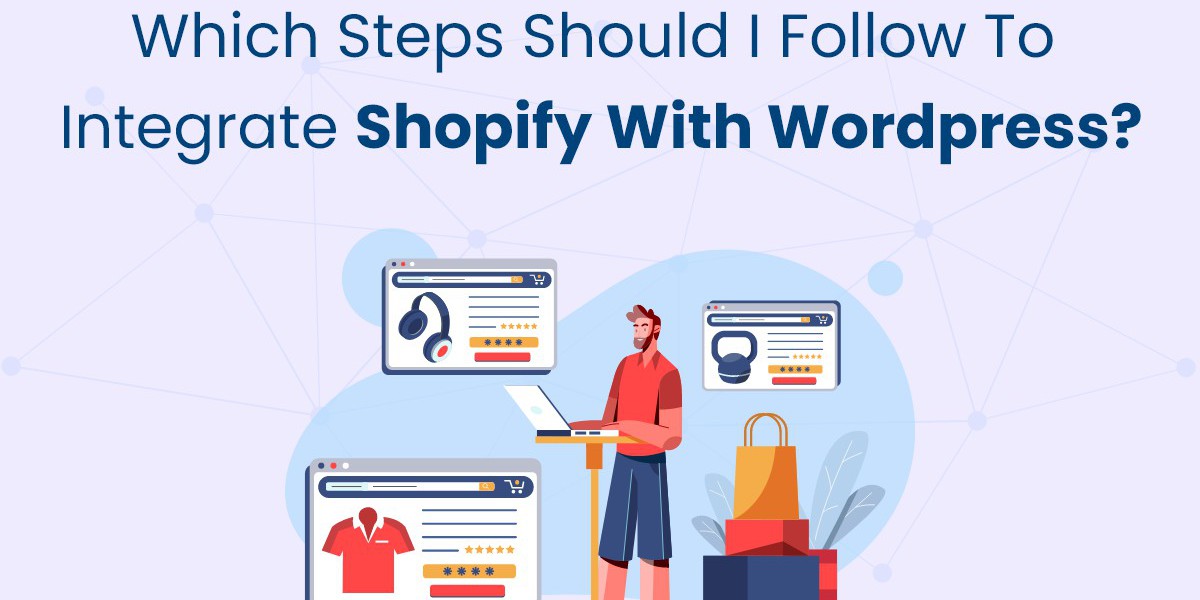 Which Steps Should I Follow to Integrate Shopify with WordPress?