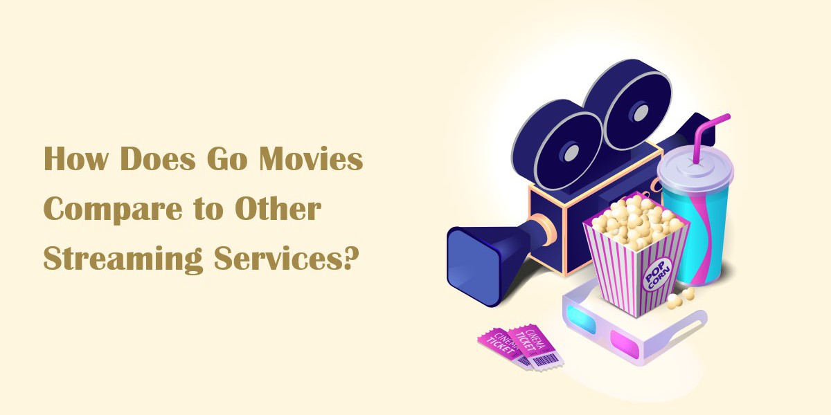 How Does Go Movies Compare to Other Streaming Services?