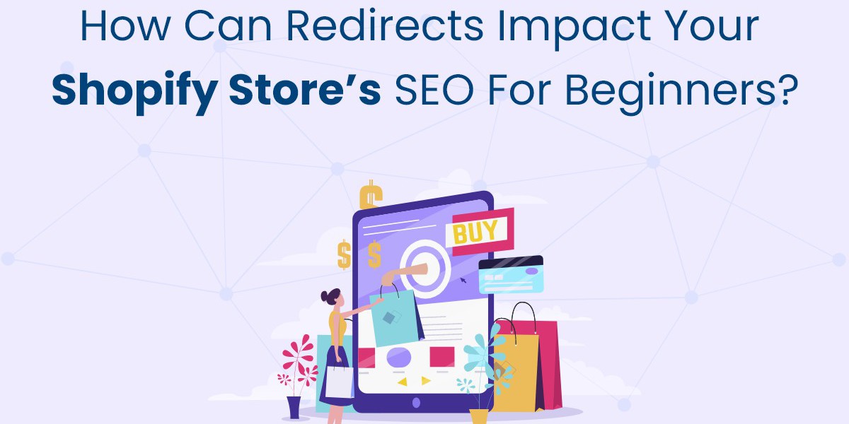 How Can Redirects Impact Your Shopify Store’s SEO for Beginners?