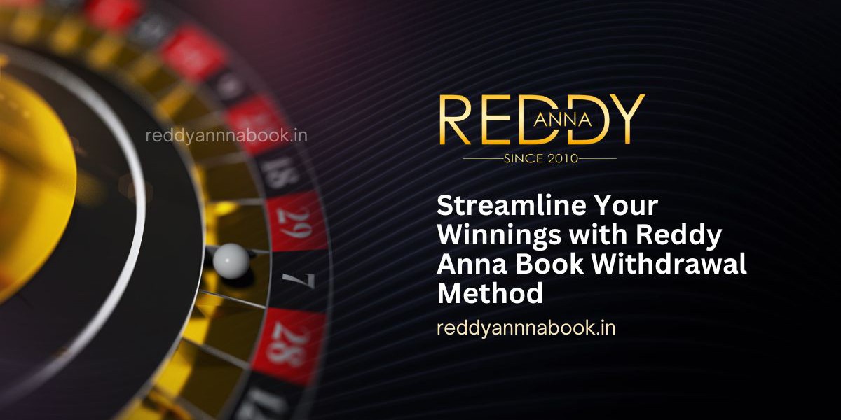 Streamline Your Winnings with Reddy Anna Book Withdrawal Methods