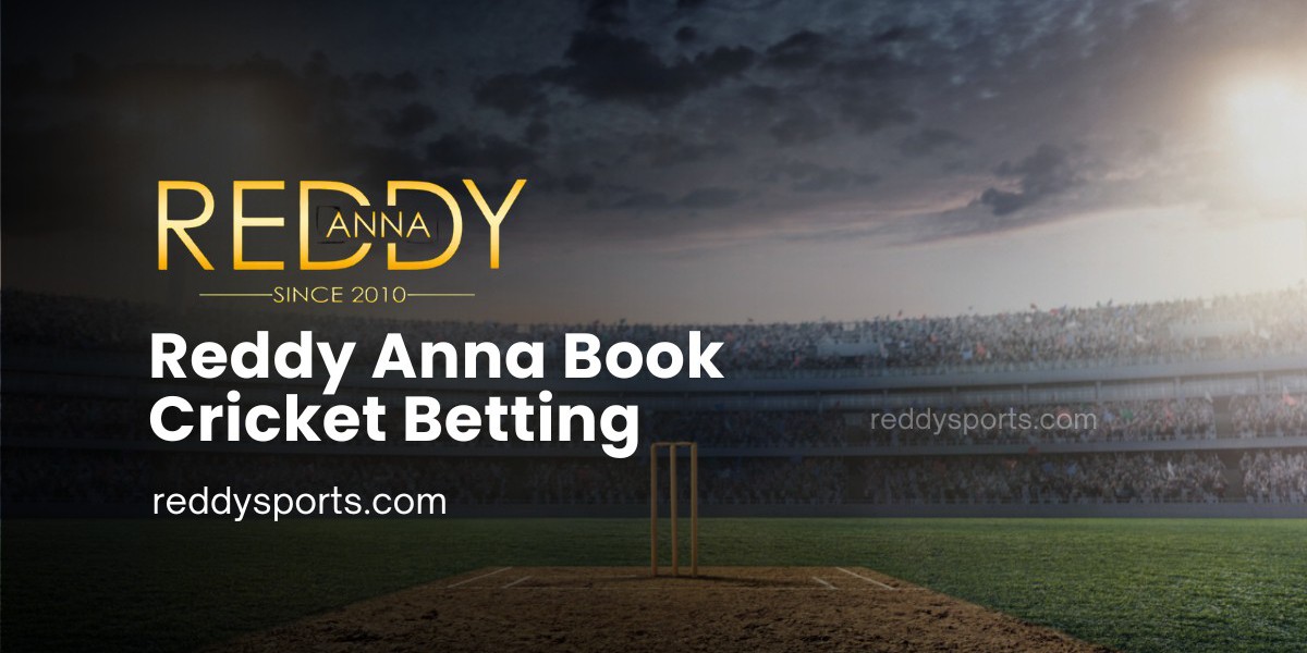 Reddy Anna Book Cricket Betting: Your Ultimate Guide to Betting on Cricket