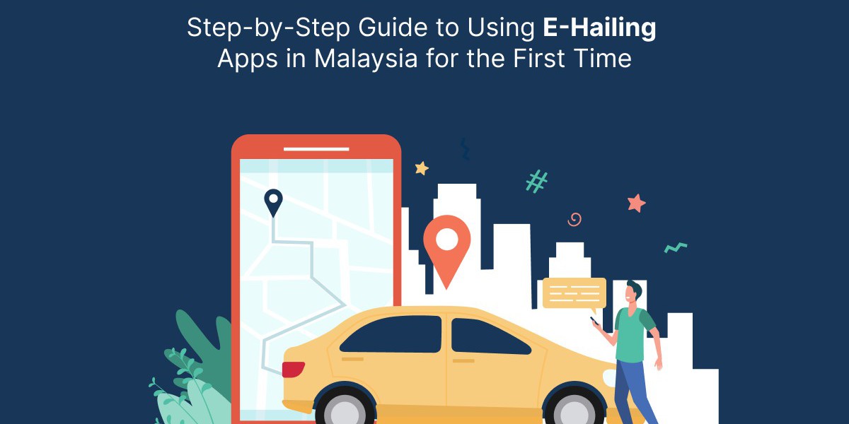 Step-by-Step Guide to Using E-Hailing Apps in Malaysia for the First Time