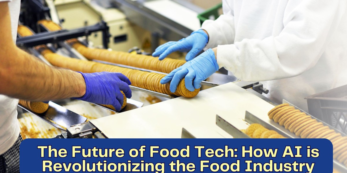 The Future of Food Tech: How AI is Revolutionizing the Food Industry