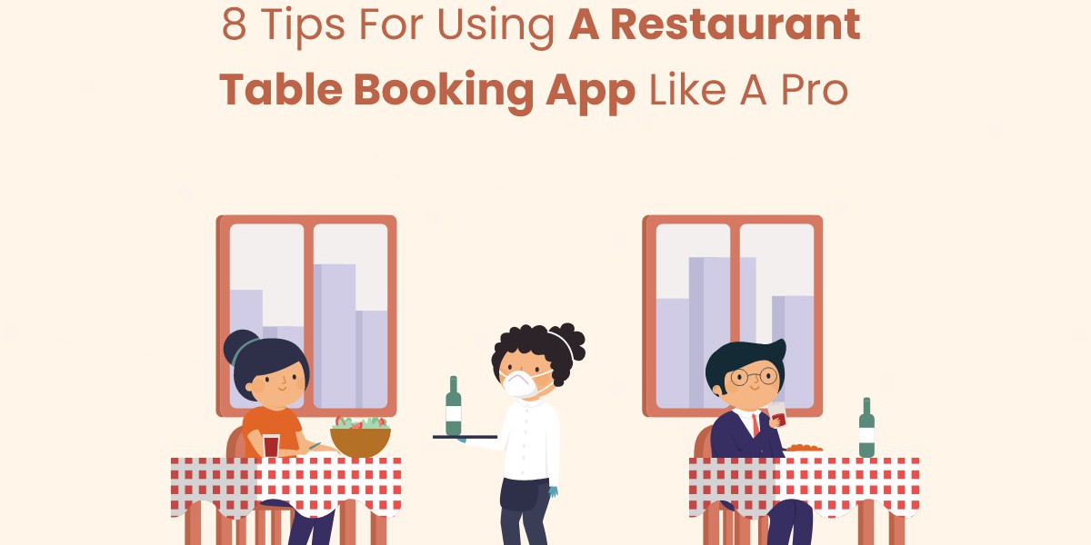 8 Tips for Using a Restaurant Table Booking App Like a Pro