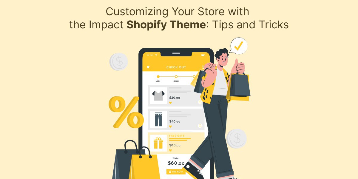 Customizing Your Store with the Impact Shopify Theme: Tips and Tricks