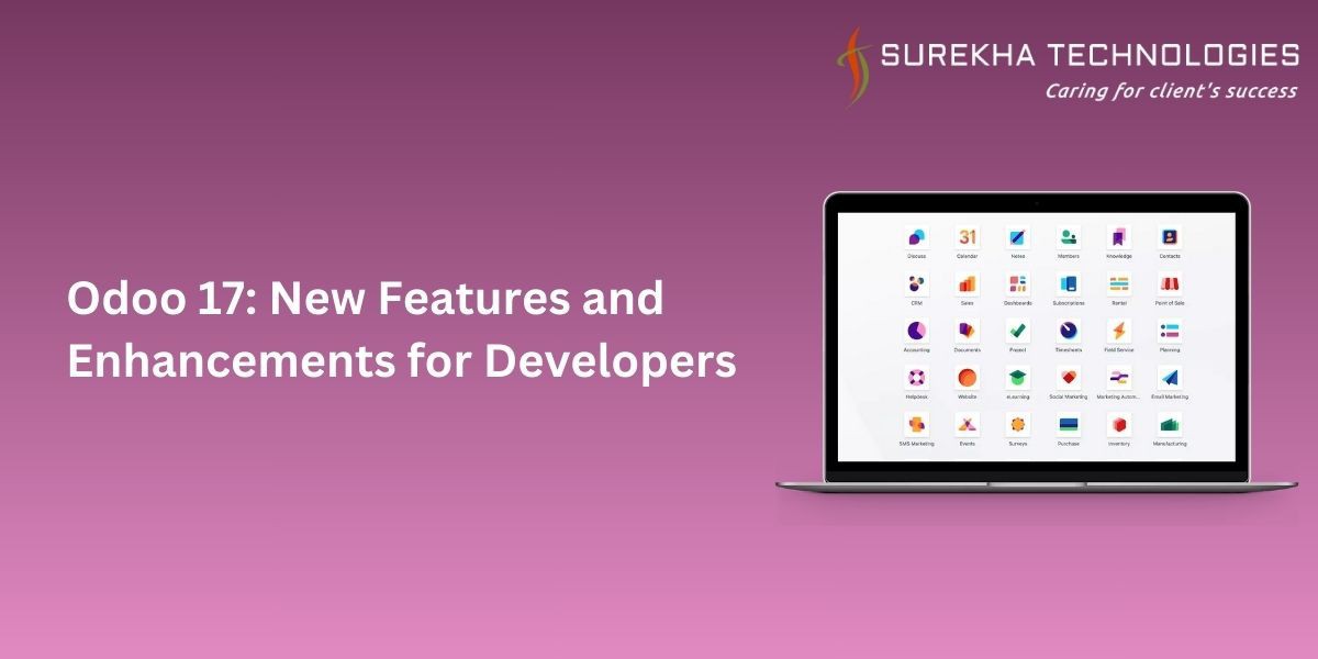 Odoo 17: New Features and Enhancements for Developers