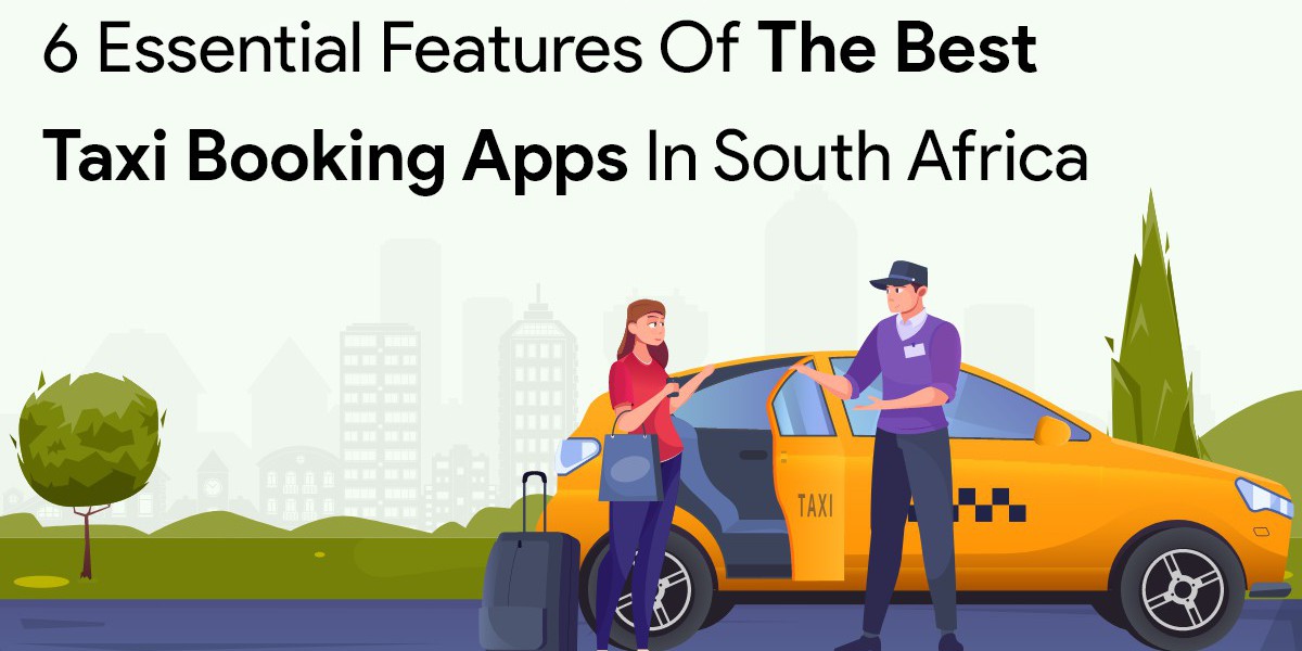 6 Essential Features of the Best Taxi Booking Apps in South Africa