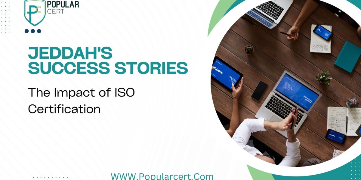 Jeddah's Success Stories: The Impact of ISO Certification