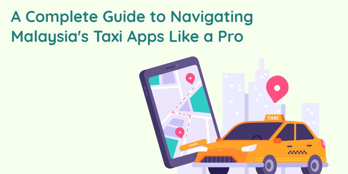 A Complete Guide to Navigating Malaysia's Taxi Apps Like a Pro