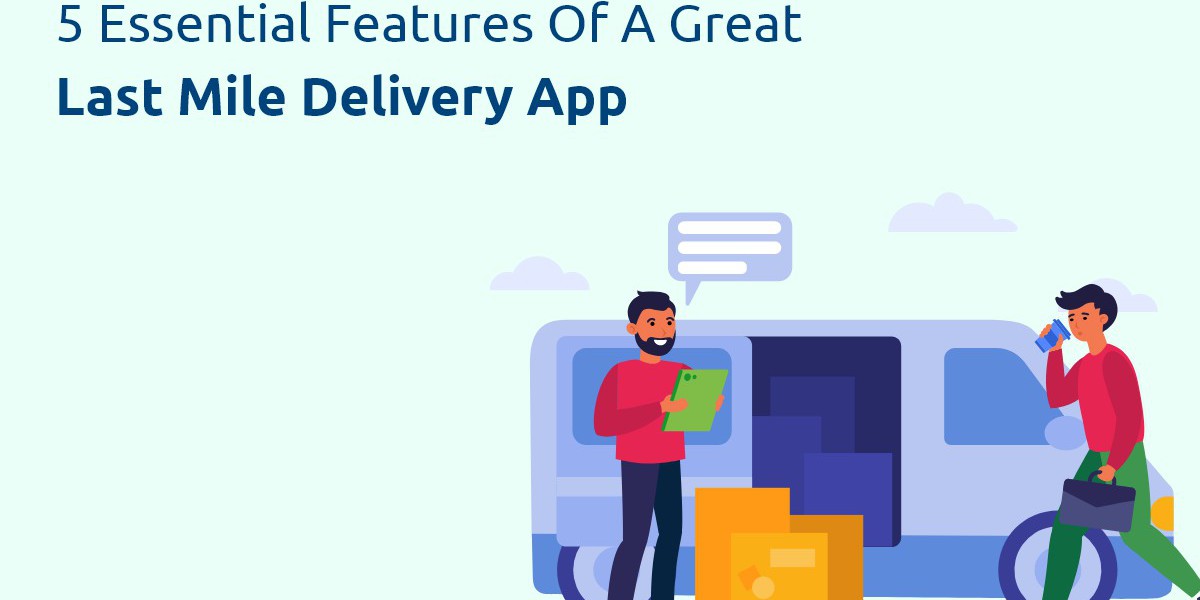 5 Essential Features of a Great Last Mile Delivery App