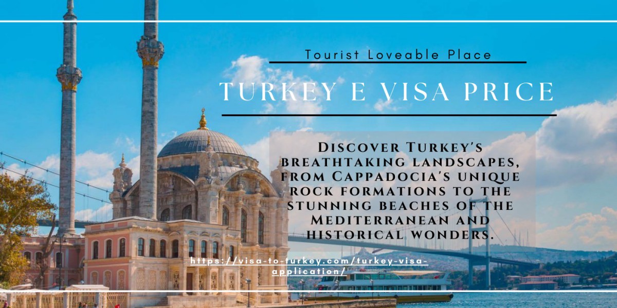 Turkey e-Visa Price and Nature's Wonders to Explore