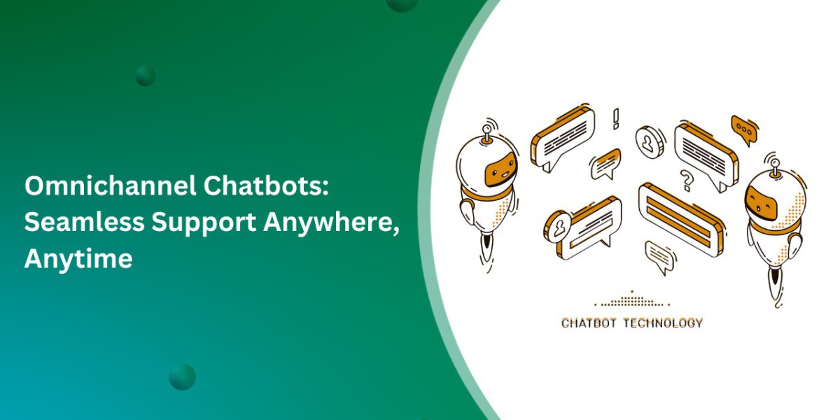 Omnichannel Chatbots: Seamless Support Anywhere, Anytime